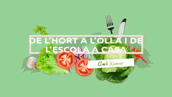 De l'hort a l'olla i de l'escola a casa
